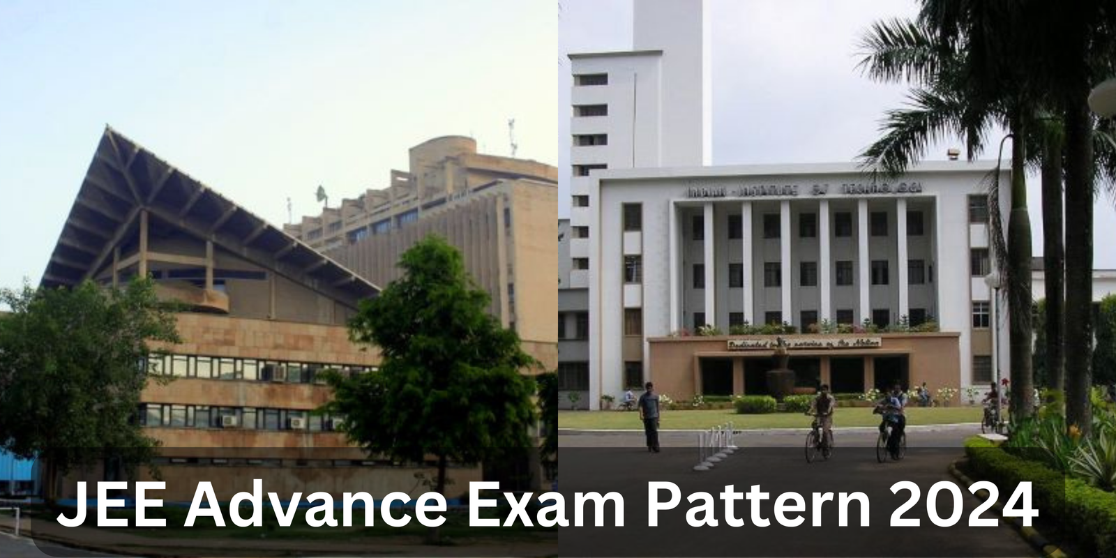 IIT JEE Advance Exam 2024 Full Details