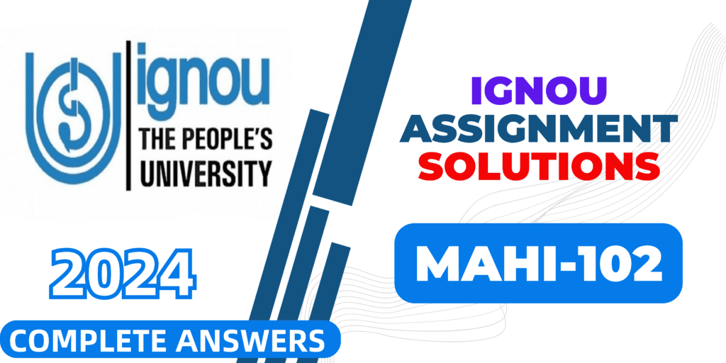 IGNOU Assignment 2024 Solution MAHI 102