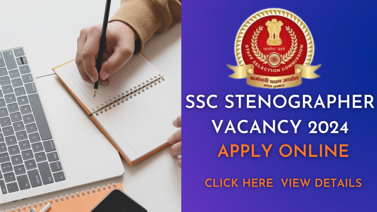 SSC Stenographer Vacancy 2024